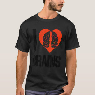 I Love Brains Neurologist Neuroscience Student T-Shirt