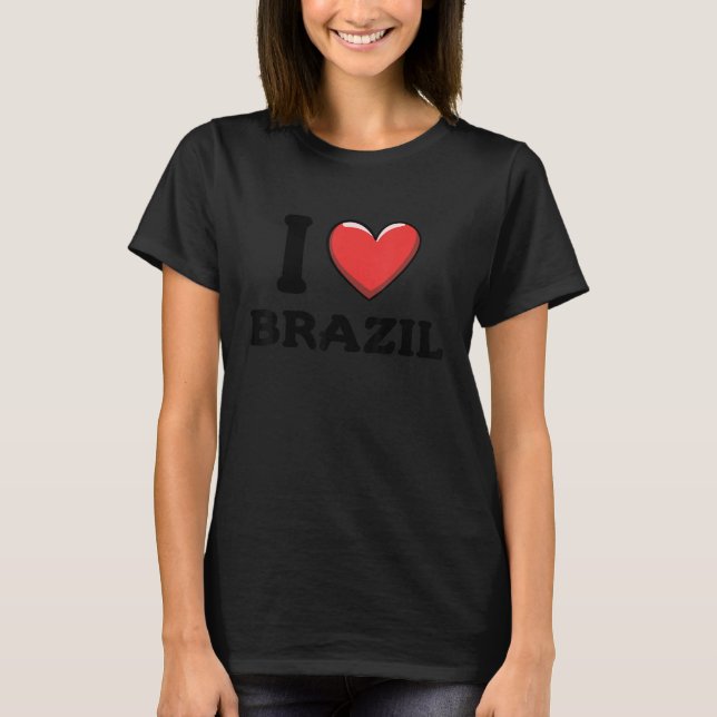 I Love Brazil Proud Brazil Citizen Brazil Vacation T-Shirt (Front)