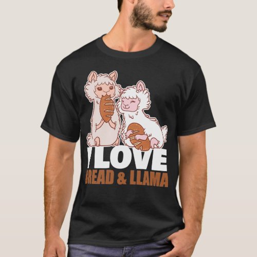 I Love Bread And Llama Lover Alpaca Animals T_Shirt