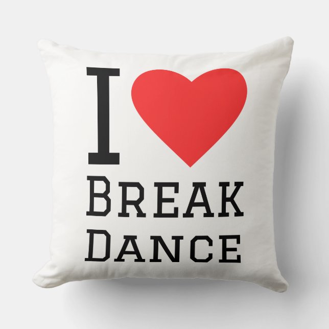 I love break dance throw pillow (Front)