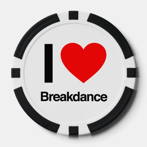i love breakdance poker chips