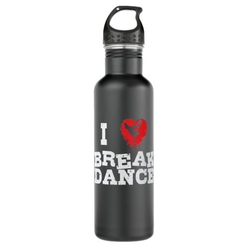 I Love Breakdance und Hip_Hop Stainless Steel Water Bottle