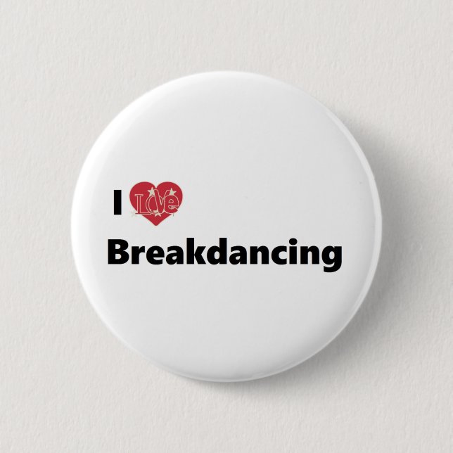 I Love Breakdancing Button (Front)