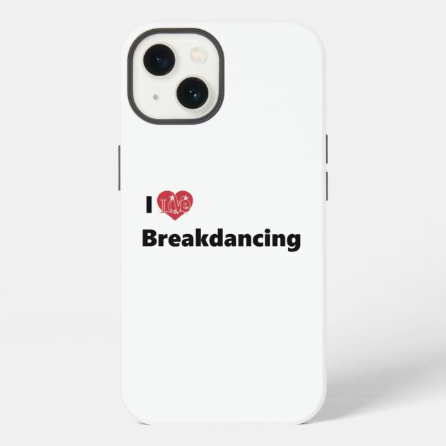 I Love Breakdancing Iphone Case (Back)