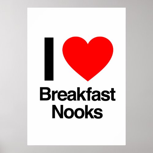 i love breakfast nooks poster