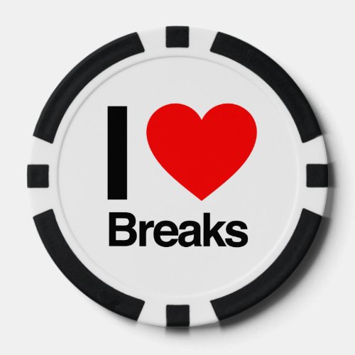 i love breaks poker chips