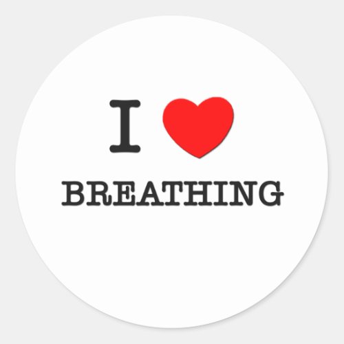 I Love Breathing Classic Round Sticker