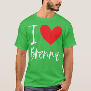 I Love Brenna Name Personalized Girl Woman Bff Fri T-Shirt