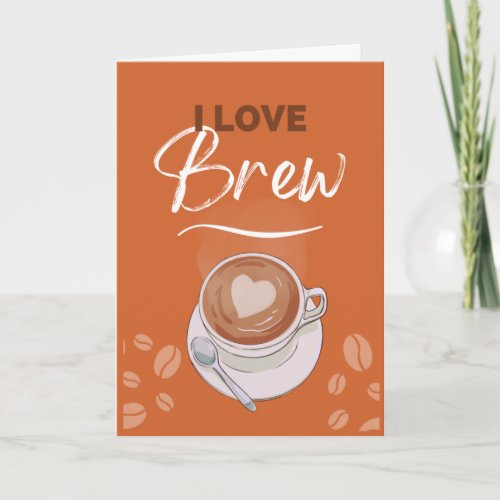 I Love Brew Coffee Pun Romance Card