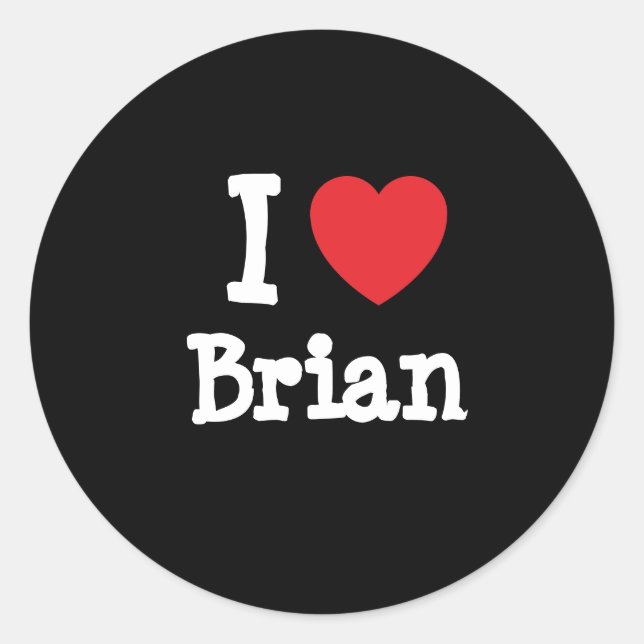 I love Brian heart custom personalized Classic Round Sticker (Front)