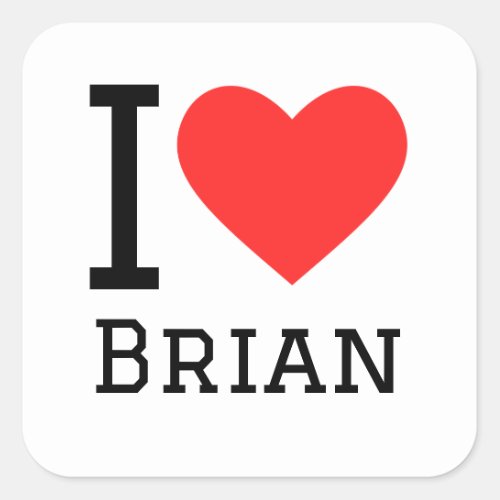 I love Brian  Square Sticker