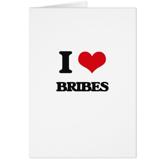 I Love Bribes Cards (Front)