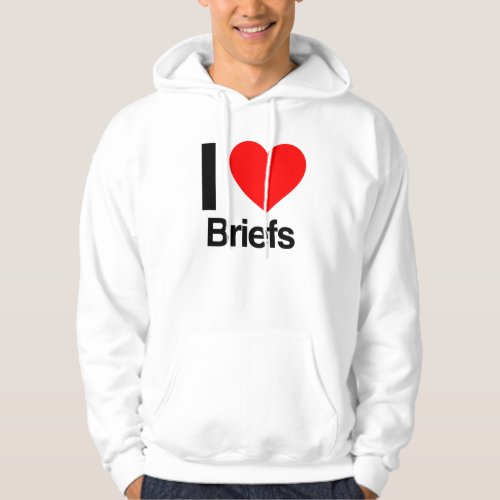 i love briefs hoodie