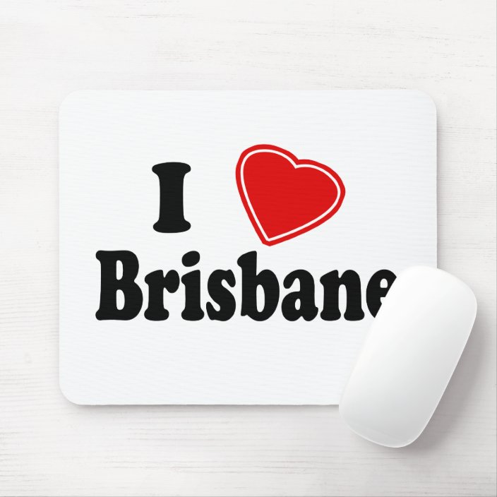 I Love Brisbane Mouse Pad