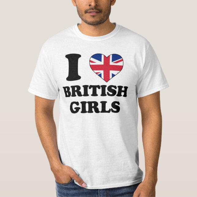 I love British Girls T-Shirt (Front)