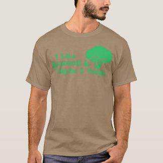 I Love Broccoli And Maybe 3 People Broccoli Lovers T-Shirt