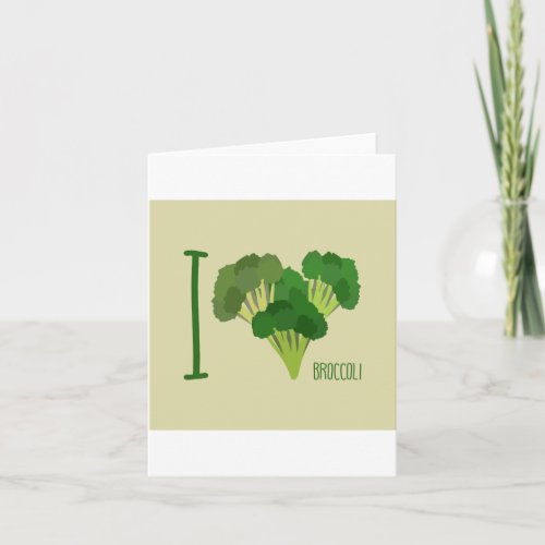 I Love Broccoli Card
