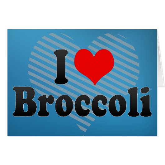 I Love Broccoli Cards (Front Horizontal)