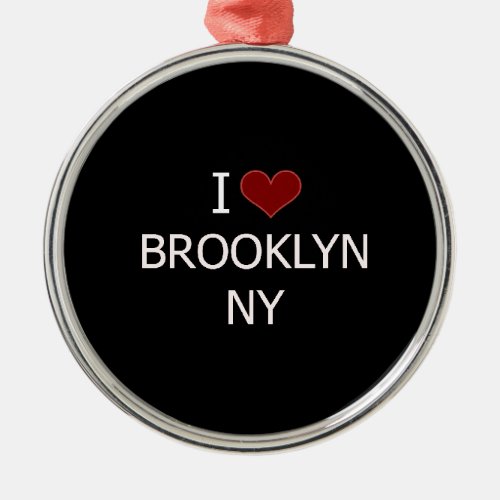 I Love Brooklyn NY Metal Ornament