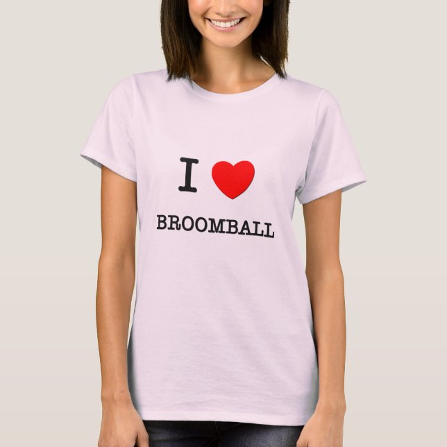 I Love Broomball T-Shirt (Front)