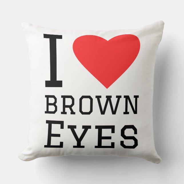 I love brown eyes throw pillow (Front)