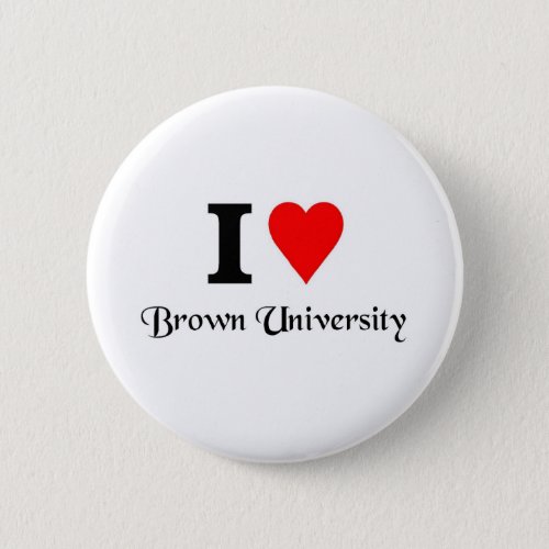 I love Brown University Button