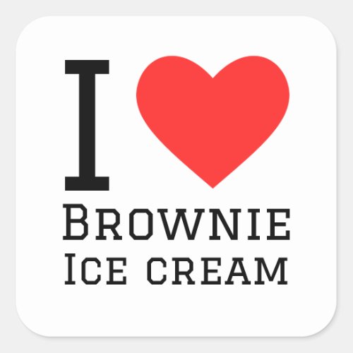 I love brownie ice cream square sticker