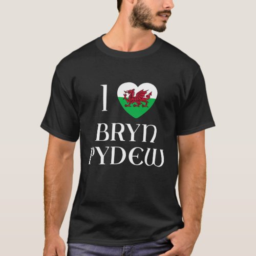 I Love Bryn Pydew Wales Flag Heart Dragon Welsh T_Shirt