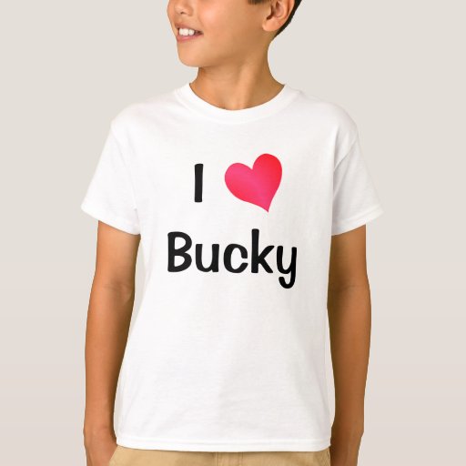 I Love Bucky T-Shirt | Zazzle