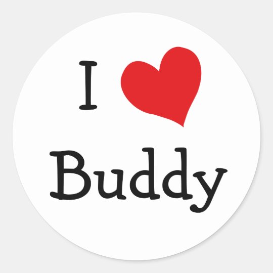 I Love Buddy Classic Round Sticker | Zazzle.com