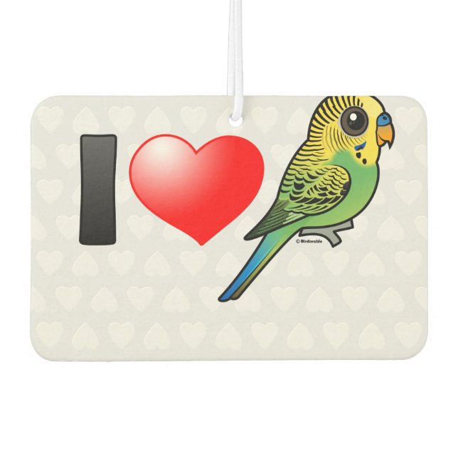 I Love Budgies Car Air Freshener (Front)