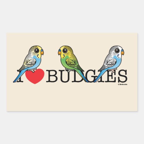 I Love Budgies Rectangular Sticker