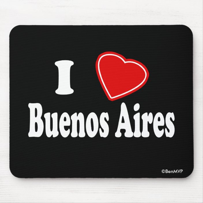 I Love Buenos Aires Mousepad