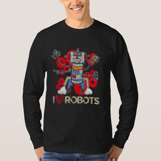 I Love Building Robots Machinery Robotics T-Shirt (Front)