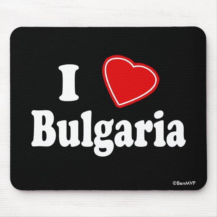 I Love Bulgaria Mousepad