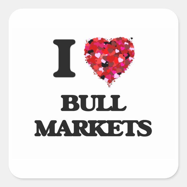 I Love Bull Markets Square Sticker (Front)