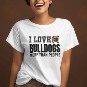 I Love Bulldogs More Than People Funny T-Shirt