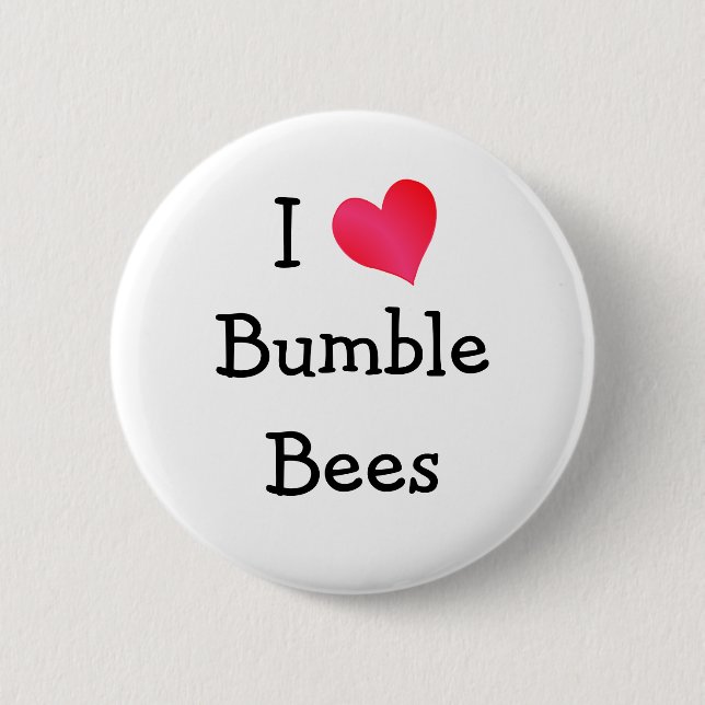 I Love Bumble Bees Button (Front)