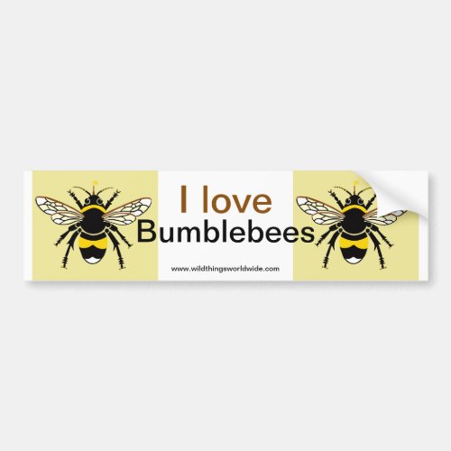 I love Bumble BEES _ Wildlife _ Nature _  Bumper Sticker