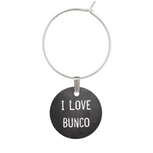 I Love Bunco Chalkboard Design Wine Glass Charm