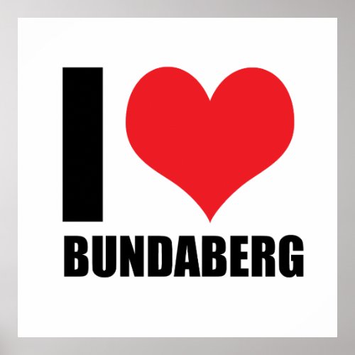 I love Bundaberg Poster