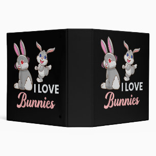 I Love Bunnies Funny Easter Day Rabbit 3 Ring Binder
