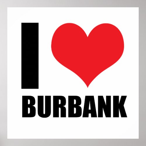 I love Burbank Poster