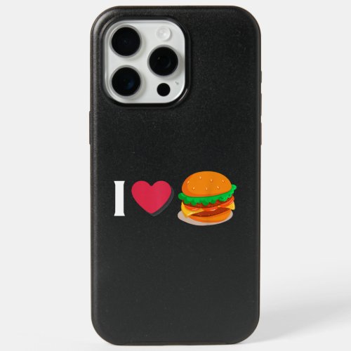 I Love Burger Cheeseburger Unhealthy Eating  iPhone 15 Pro Max Case