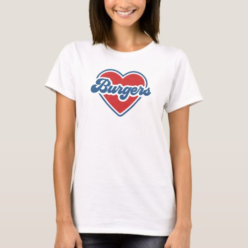 I Love Burgers Red Heart and Blue Text _ BBQ Love T_Shirt