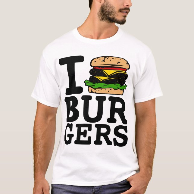 I LOVE BURGERS T-Shirt (Front)