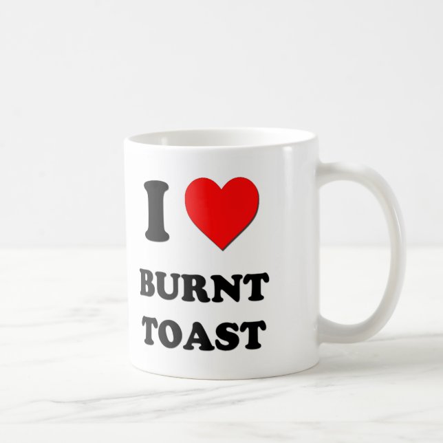 I Love Burnt Toast Coffee Mug (Right)