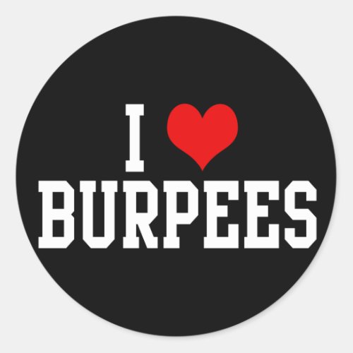 I Love Burpees Fitness Classic Round Sticker