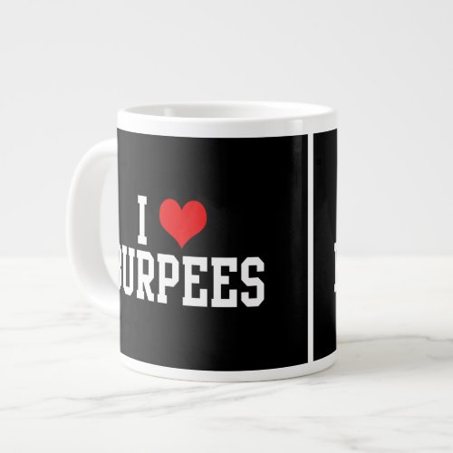 I Love Burpees Fitness Giant Coffee Mug