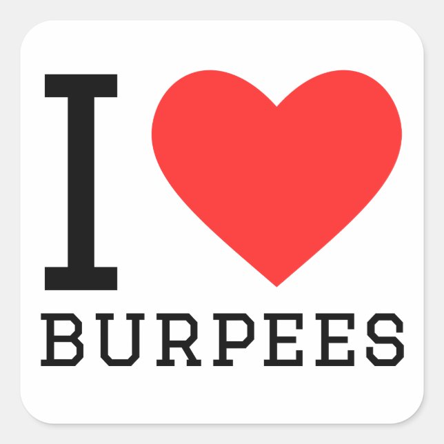 I love burpees square sticker (Front)